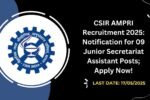 CSIR AMPRI Recruitment 2025 Notification for 09 Junior Secretariat Assistant Posts; Apply Now!