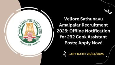 Vellore Sathunavu Amaipalar Recruitment 2025 Offline Notification for 292 Cook Assistant Posts; Apply Now!