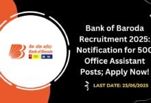 Bank of Baroda Recruitment 2025 Notification for 500 Office Assistant Posts; Apply Now!