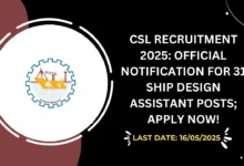 CSL Recruitment 2025 Official Notification for 31 Ship Design Assistant Posts; Apply Now!