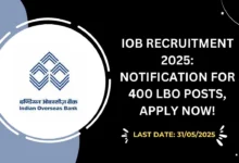 IOB Recruitment 2025 Notification for 400 LBO Posts, Apply Now!