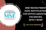 MSE Recruitment 2025 Notification for Office Assistant Vacancies, Apply Now!