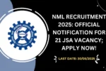 NML Recruitment 2025 Official Notification for 21 JSA Vacancy; Apply Now!