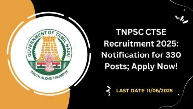 TNPSC CTSE Recruitment 2025 Notification for 330 Posts; Apply Now!