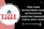 Tidel Park Recruitment 2025 Notification Assistant Manager Posts; Apply Now!