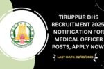 Tiruppur DHS Recruitment 2025 Notification for Medical Officer Posts, Apply Now!