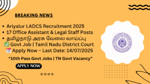 Read more about the article Ariyalur LADCS Recruitment 2025: Official Notification for 17 Office Assistant Posts; Apply Now!