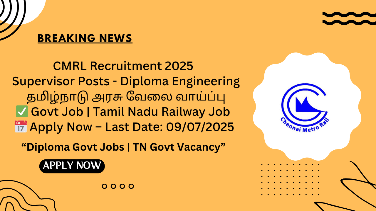 CMRL Recruitment 2025 Vacancy for Supervisor Posts - Apply Now!