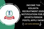 Income Tax Kolkata Recruitment 2025 Notification for 26 Sports Person Posts; Apply Now!