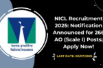 NICL Recruitment 2025 Notification Announced for 266 AO (Scale I) Posts; Apply Now!