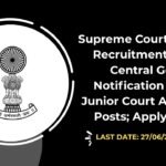 Supreme Court of India Recruitment 2025 Central Govt Notification for 26 Junior Court Assistant Posts; Apply Now!