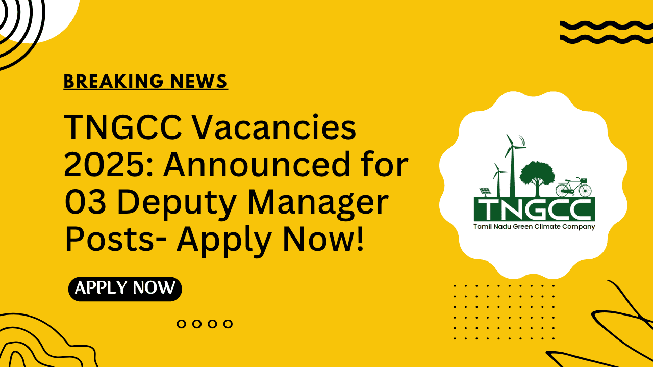 TNGCC Vacancies 2025 Announced for 03 Deputy Manager Posts- Apply Now!
