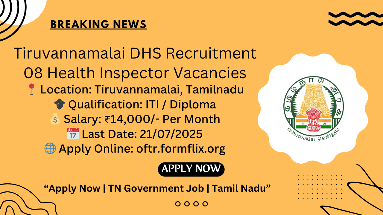 Tiruvannamalai DHS Recruitment 2025 Apply for Health Inspector Vacancies - Read Now!