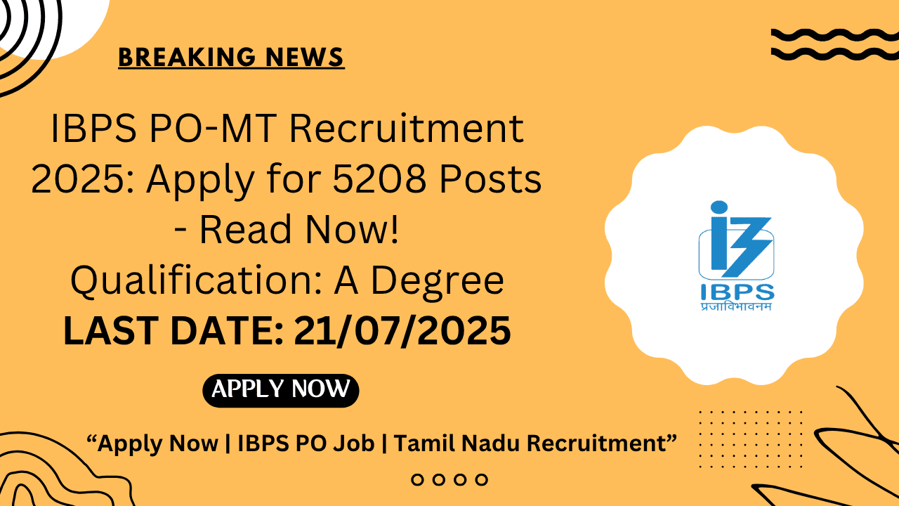 IBPS PO-MT Recruitment 2025 Apply for 5208 Posts - Read Now!