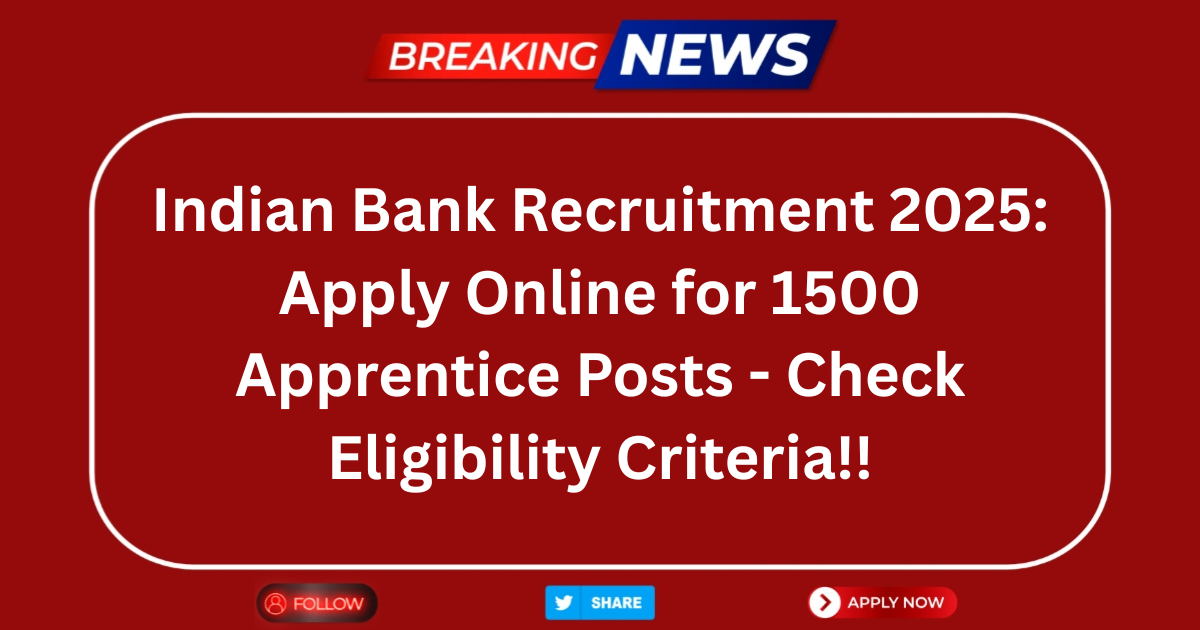Indian Bank Recruitment 2025, Indian Bank Apprentice Recruitment
