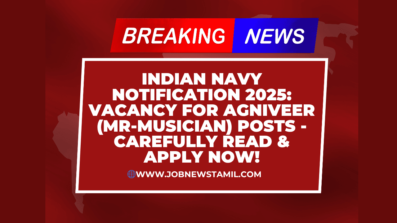 Indian Navy Notification 2025 Vacancy for Agniveer (MR-Musician) Posts - Carefully Read & Apply Now!