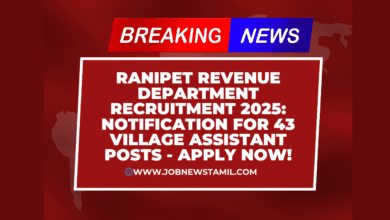 Ranipet Revenue Department Recruitment 2025 Notification for 43 Village Assistant Posts - Apply Now!