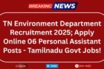 TN Environment Department Recruitment 2025