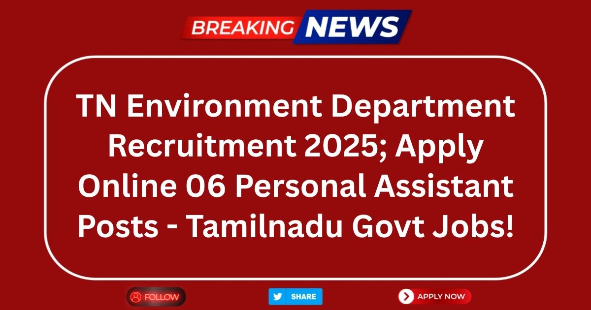 TN Environment Department Recruitment 2025