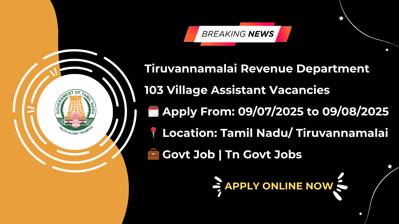 Tiruvannamalai Revenue Department Recruitment 2025 Vacancy for 103 Village Assistant Posts - Apply Offline!