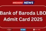 Bank of Baroda LBO Admit Card 2025