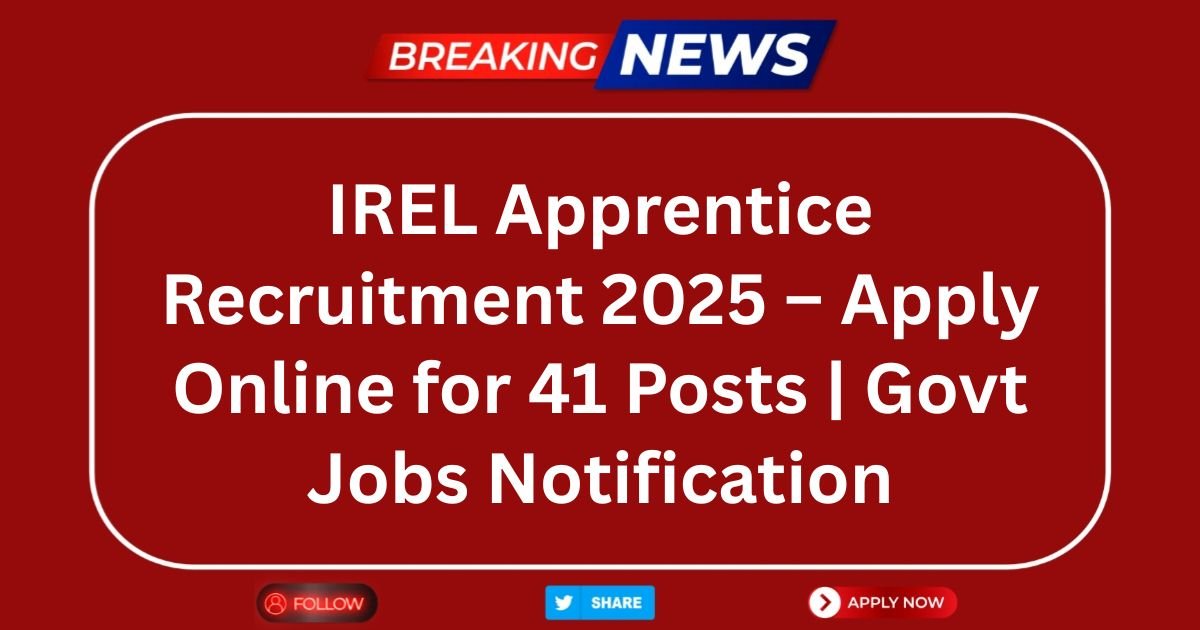 IREL Apprentice Recruitment 2025