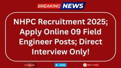 NHPC Recruitment 2025; Apply Online 09 Field Engineer Posts; Direct Interview Only!