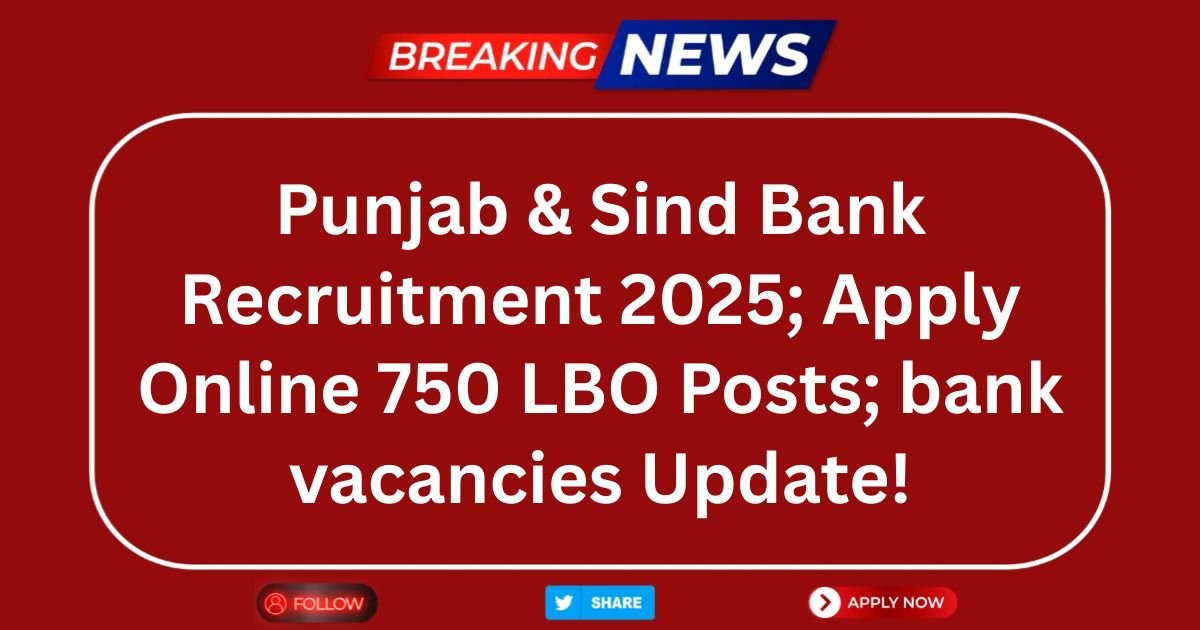 Punjab & Sind Bank Recruitment 2025